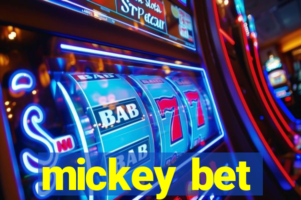 mickey bet